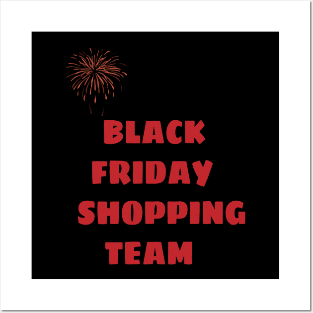 BLACK FRIDAY SHOPPING TEAM Wall Art by FlorenceFashionstyle